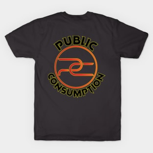 Public Consumption T-Shirt